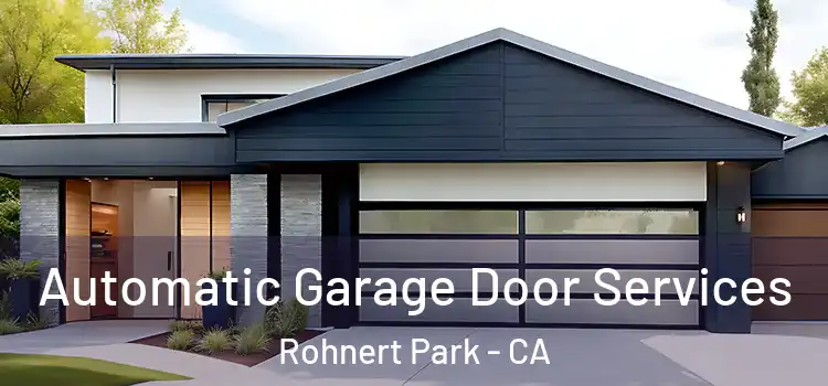  Automatic Garage Door Services Rohnert Park - CA