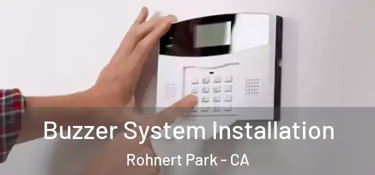 Buzzer System Installation Rohnert Park - CA