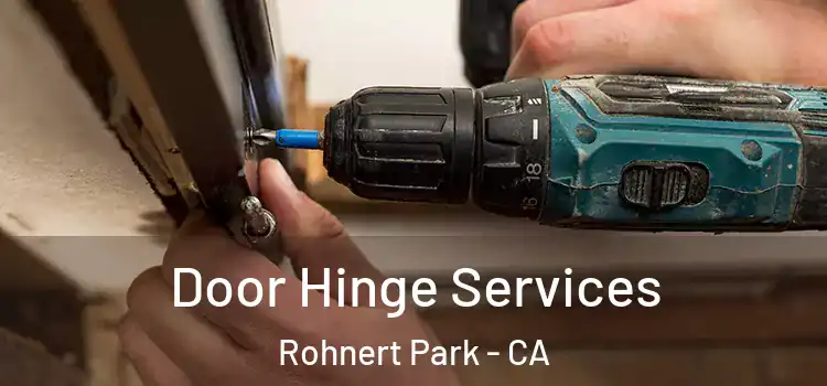 Door Hinge Services Rohnert Park - CA