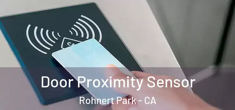  Door Proximity Sensor Rohnert Park - CA