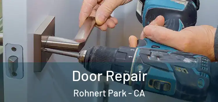 Door Repair Rohnert Park - CA