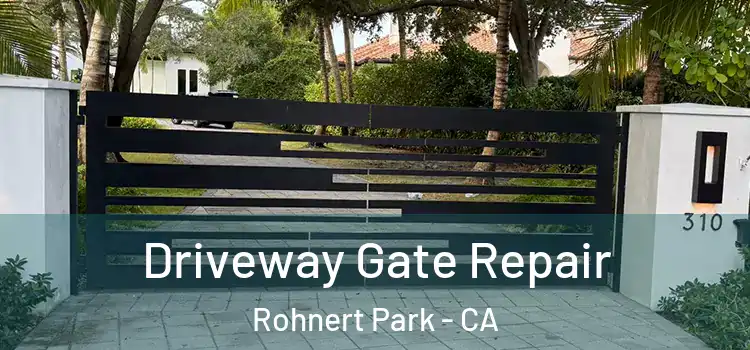 Driveway Gate Repair Rohnert Park - CA
