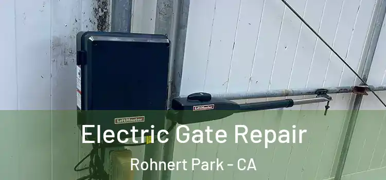 Electric Gate Repair Rohnert Park - CA