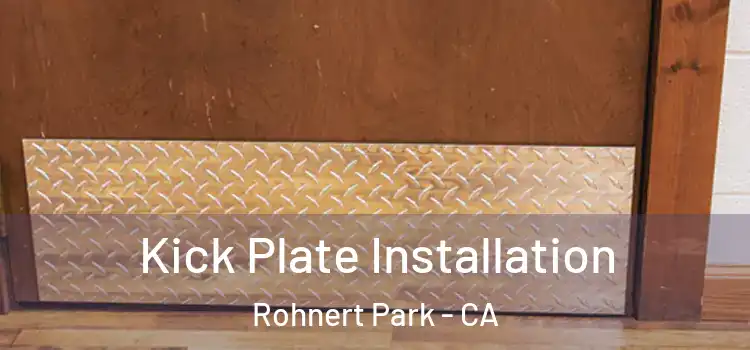 Kick Plate Installation Rohnert Park - CA