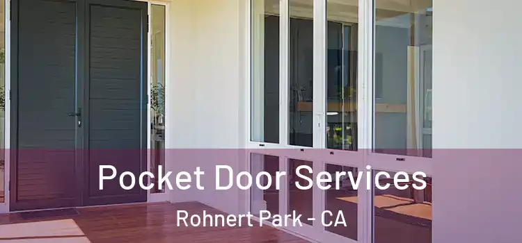 Pocket Door Services Rohnert Park - CA
