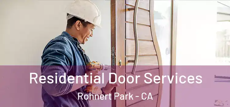 Residential Door Services Rohnert Park - CA
